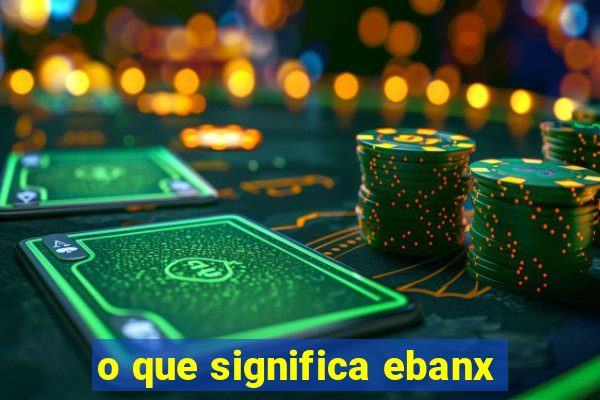 o que significa ebanx